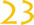 23